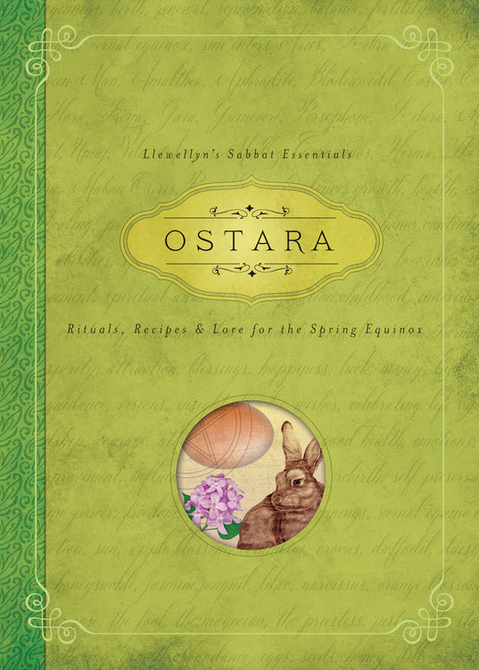 Ostara - Rituals, Recipes and Lore for the Spring Equinox