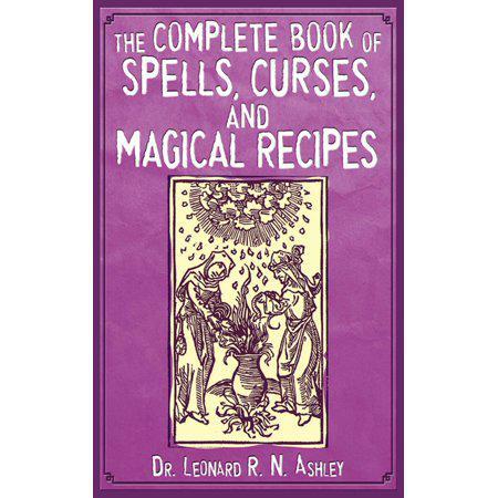 The Complete Book of Spells, Curses, and Magical Recipes