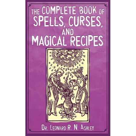 The Complete Book of Spells, Curses, and Magical Recipes