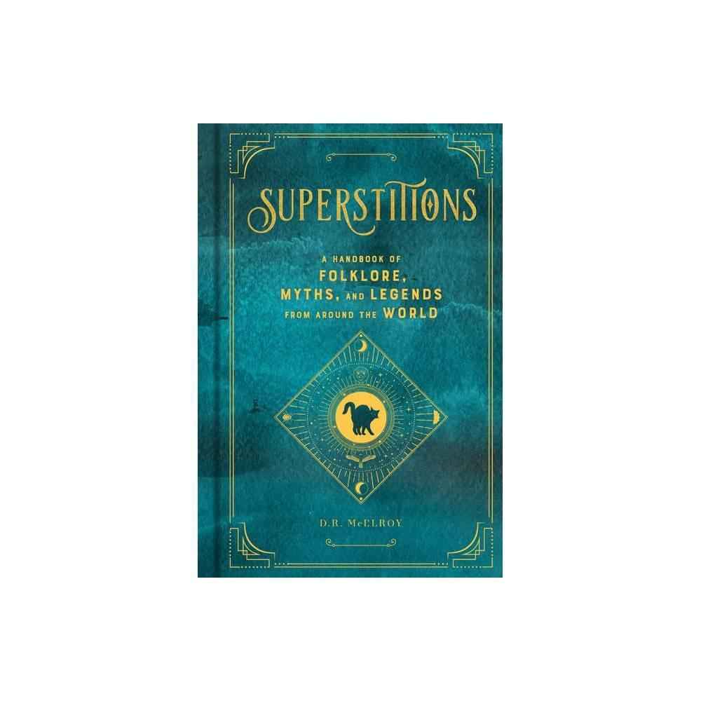 Superstitions: A Handbook of Folklore, Myths and Legends