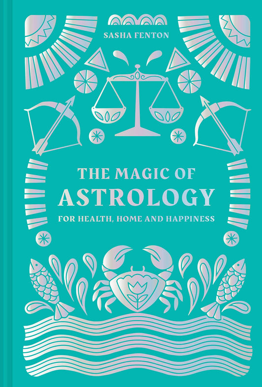The Magic of Astrology: for health, home and happiness Hardcover