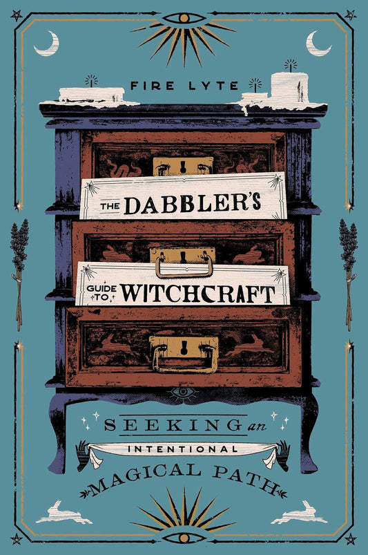 The Dabbler's Guide to Witchcraft: Seeking an Intentional Magical Path Paperback