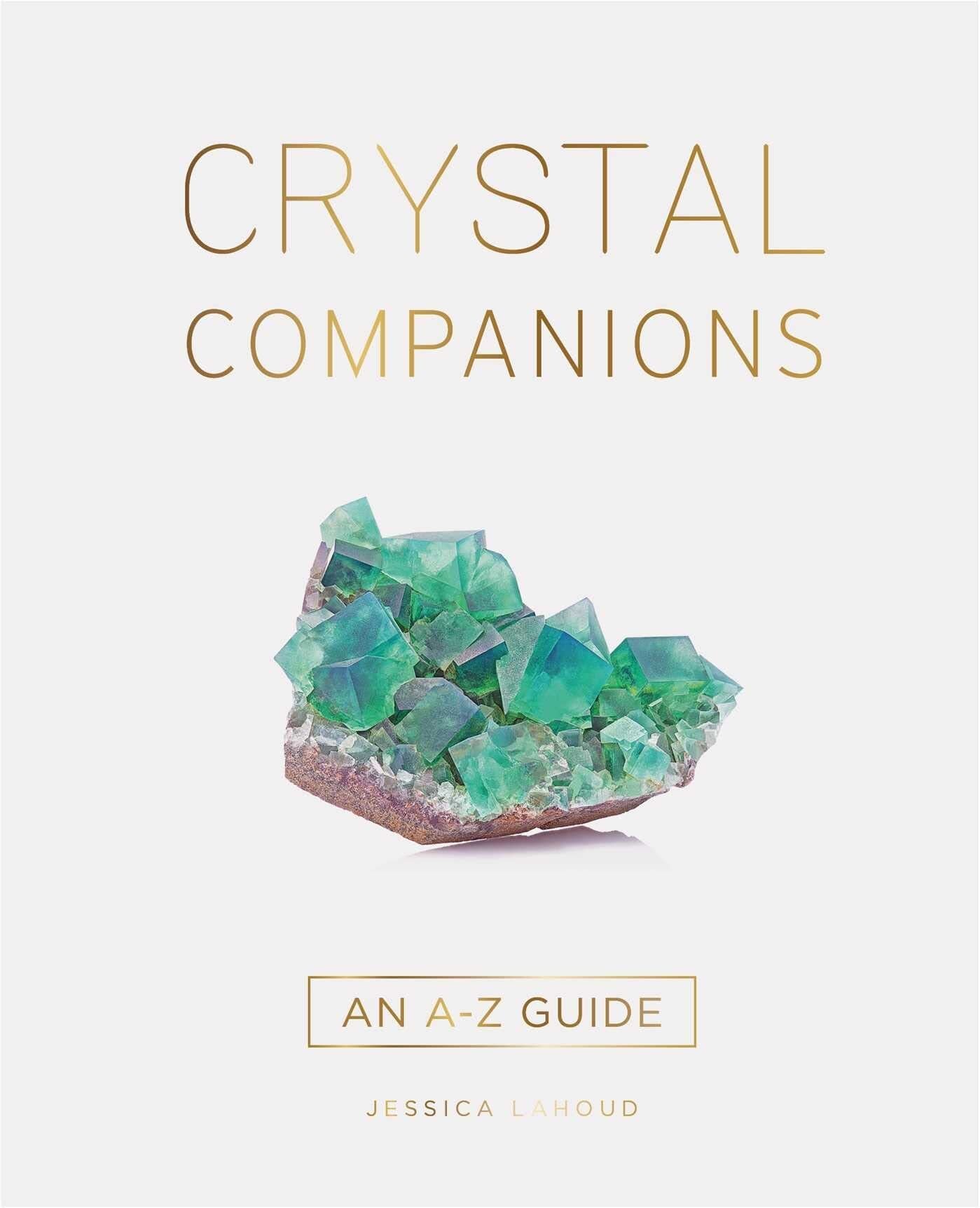 Crystal Companions: An A-Z Guide Hardcover
