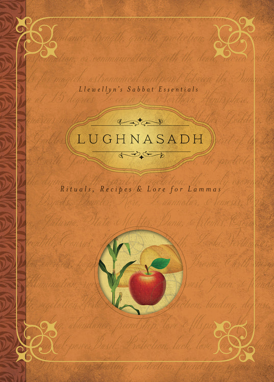 Lughnasadh - Rituals, Recipes and Lore for Lammas
