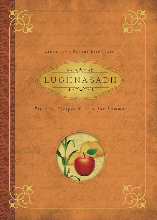 Lughnasadh - Rituals, Recipes and Lore for Lammas