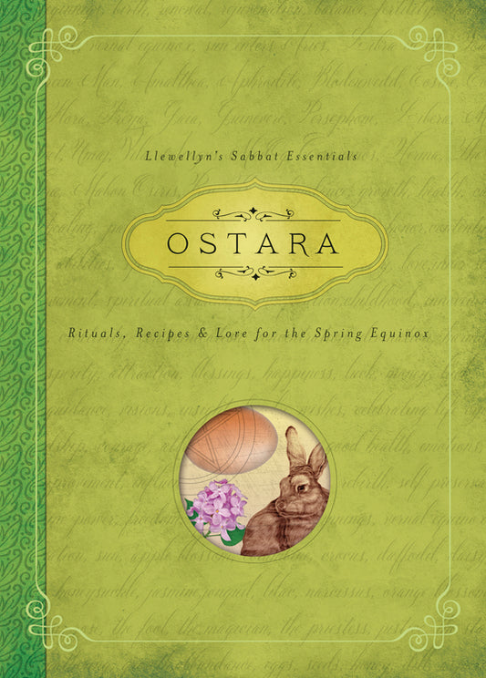 Ostara - Rituals, Recipes and Lore for the Spring Equinox