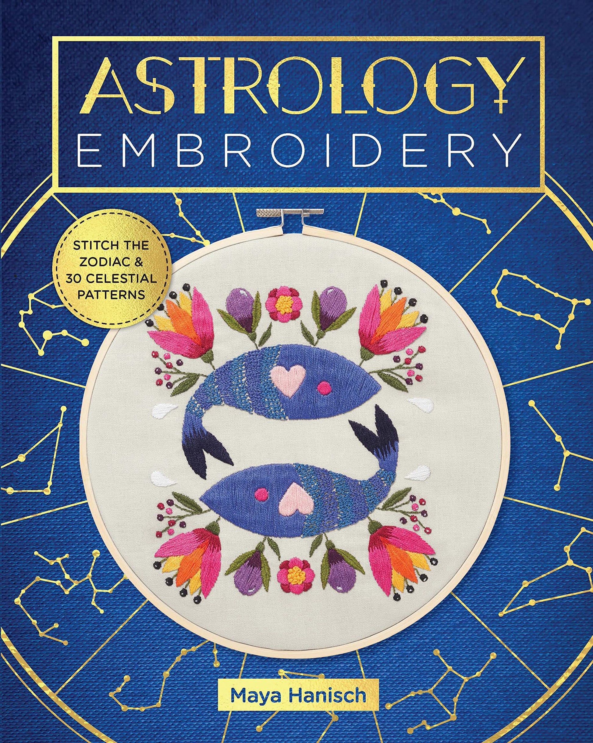 Astrology Embroidery: Stitch the Zodiac and 30 Celestial Patterns Paperback