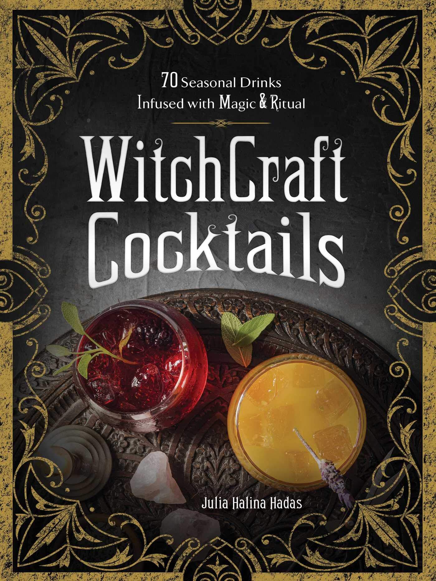 WitchCraft Cocktails: 70 Seasonal Drinks Infused with Magic & Ritual Hardcover – Illustrated